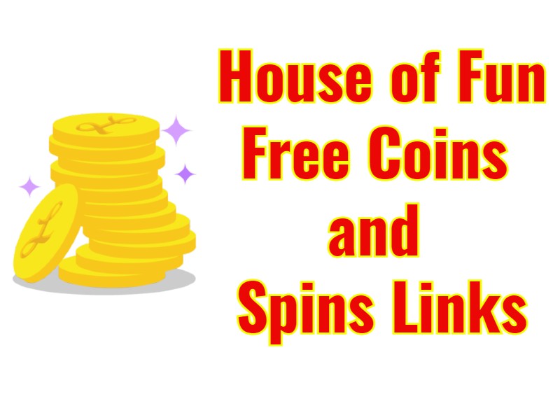 House of Fun Free Coins And Spins Links